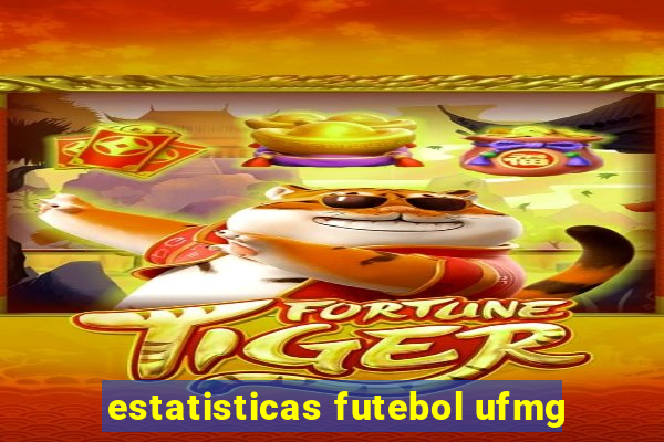 estatisticas futebol ufmg